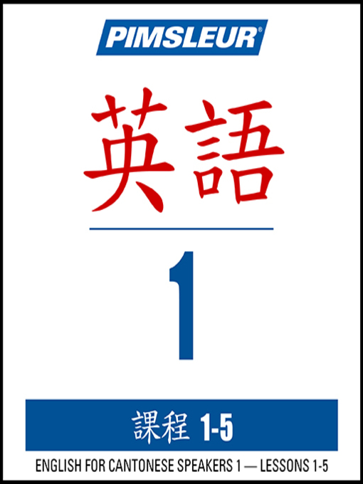 Cover image for Pimsleur English for Chinese (Cantonese) Speakers Level 1 Lessons 1-5